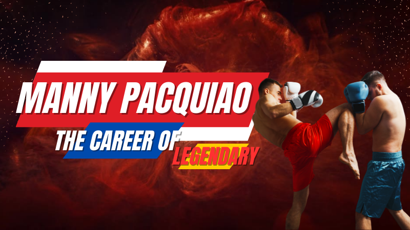 The career of legendary Filipino boxer Manny Pacquiao