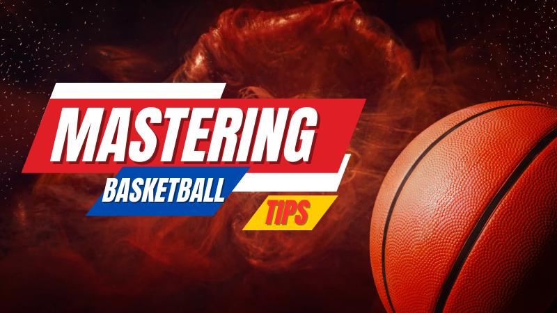 Mastering the Game, 10 Basic Basketball Betting Tips