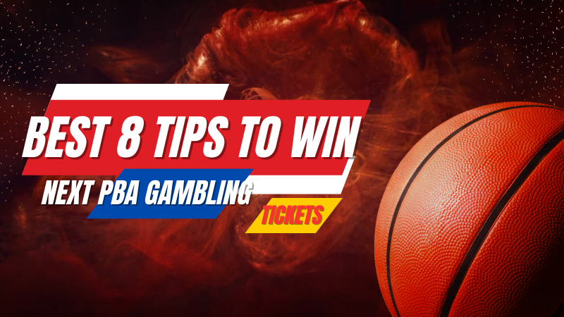 Best 8 Tips to Win your Next PBA Gambling Tickets